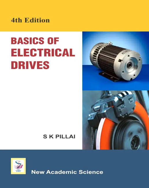 Basics of Electrical Drives by S K Pillai 4th Edition
