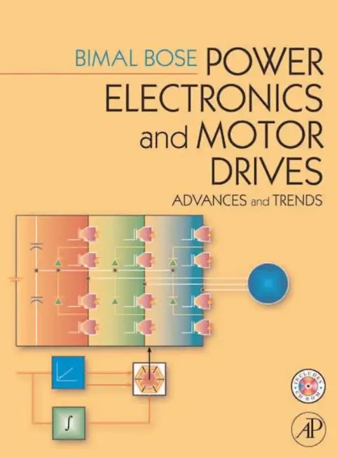 Power Electronics and Motor Drives by Bimal Bose