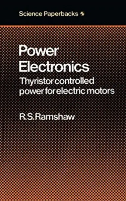 Power Electronics Thyristor Controlled power for Electric Motors by Ramshaw