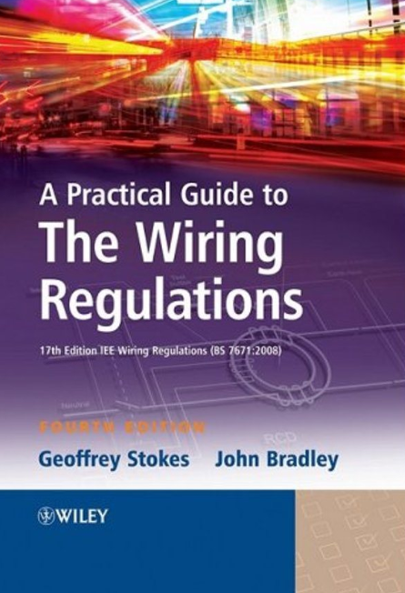 A Practical Guide to Wiring Regulations by Stokes and Bradley