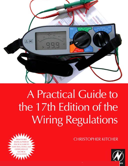 A Practical Guide to 17th Editions of Wiring Regulations by Christopher Kitcher