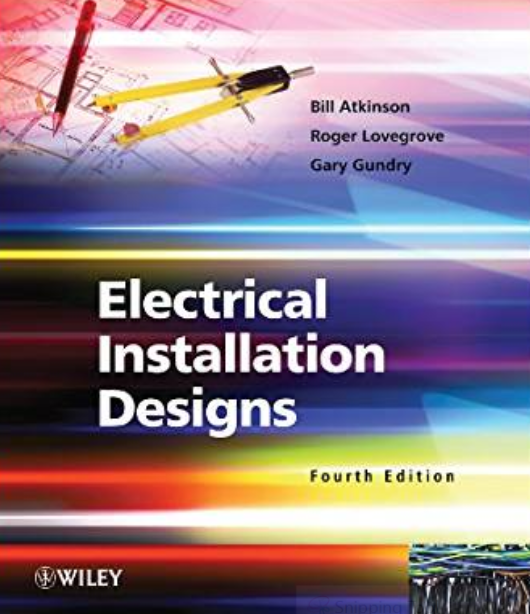 Electrical Installation Design by Bill, Roger and Gary