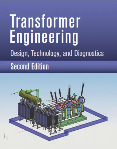 Transformer Engineering Design Technology and Diagnostics 2nd Edition By S V Kulkarni and S A Khaparde