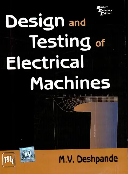 Design and testing of electrical machines by M V Deshpande