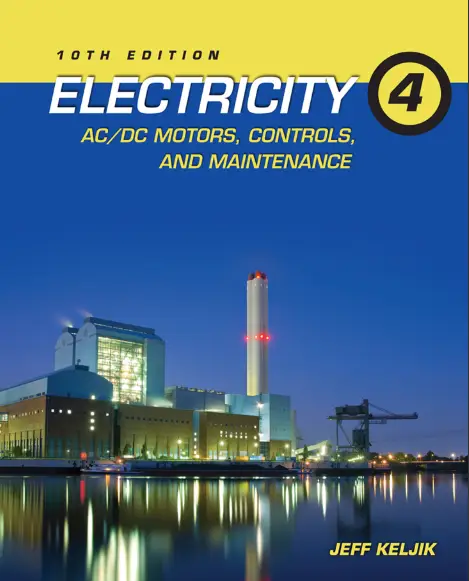 Electricity Ac Dc Motors Controls and Maintenance 10th Edition By Jeff Keljik