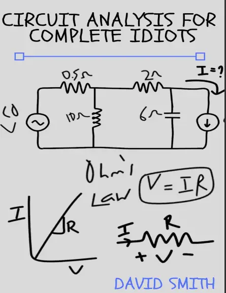 Circuit Analysis for Complete Idiots by David Smith